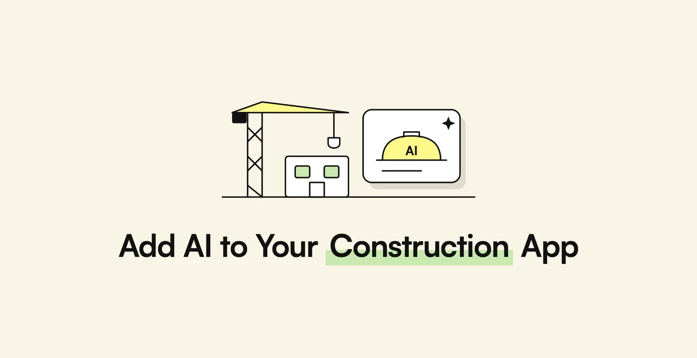 Adding AI to Your Construction App: An AI Layer for the System You Already Use — AppMatic Tech