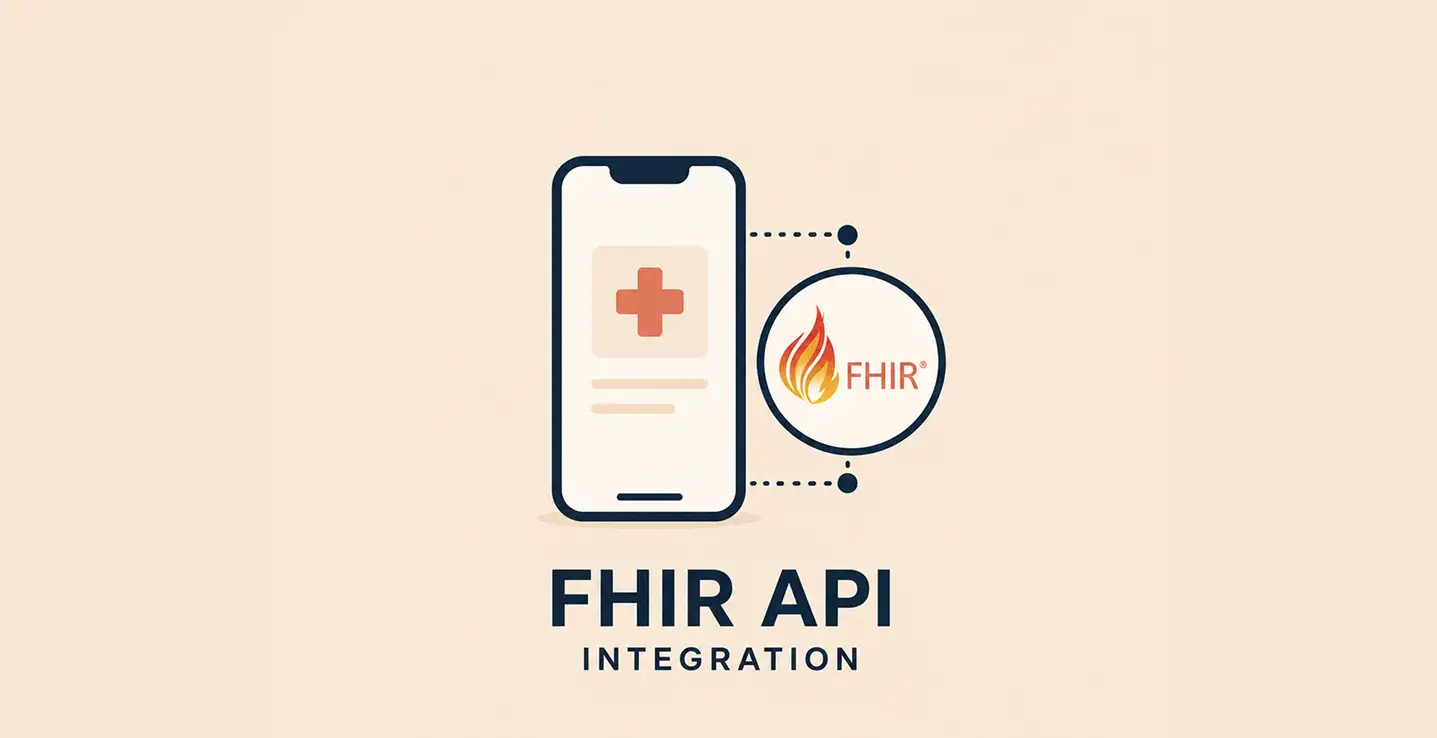 FHIR API Integration for Mobile Health Apps: What Developers Building for US and International Healthcare Need to Know