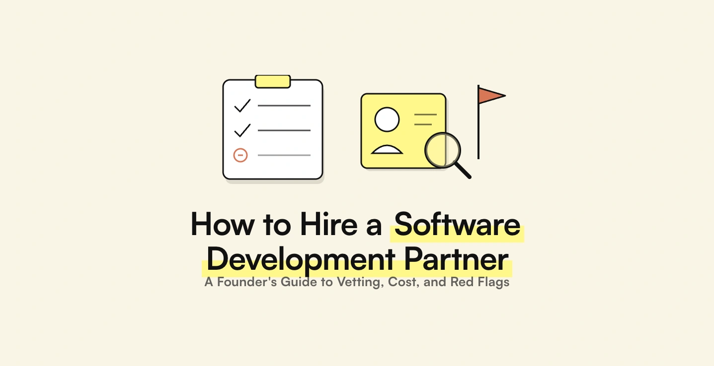 How to Hire a Software Development Partner: A Founder's Guide to Vetting, Cost, and Red Flags — AppMatic Tech Insights