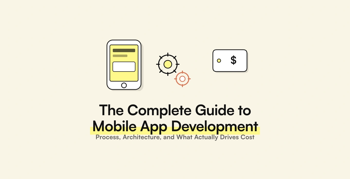 The Complete Guide to Mobile App Development: Process, Architecture, and What Actually Drives Cost — AppMatic Tech Insights