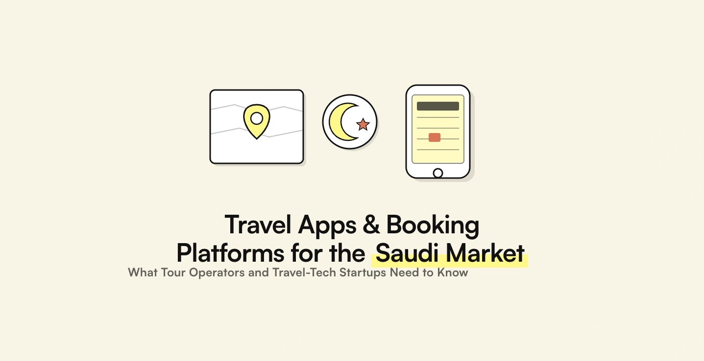 Travel App and Booking Platform Development for the Saudi Market: What Tour Operators and Travel-Tech Startups Need to Know — AppMatic Tech Insights