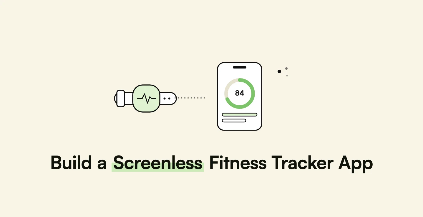 How to Build a Screenless Fitness Tracker App Like WHOOP or Fitbit Air