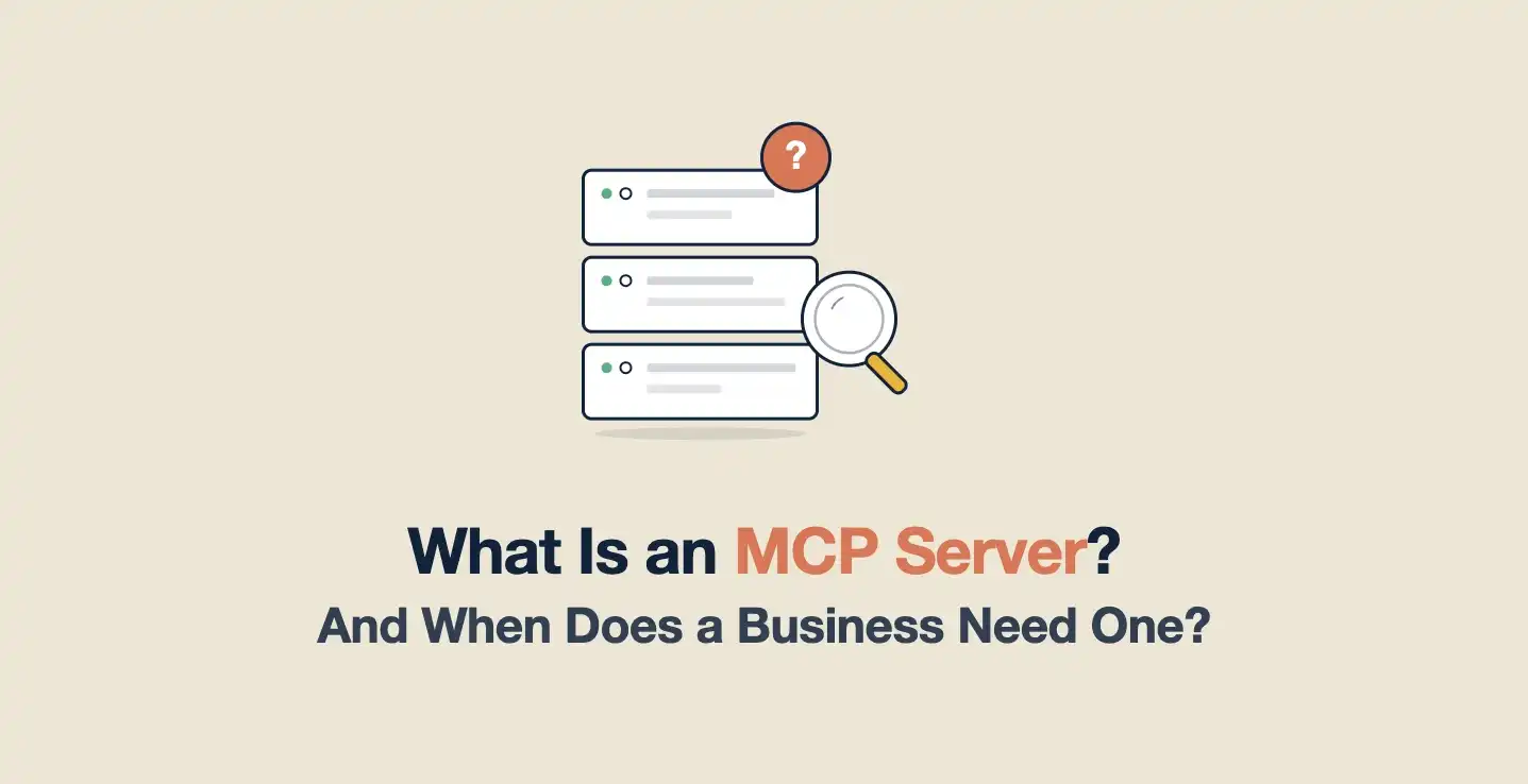 What Is an MCP Server and When Does a Business Need One?